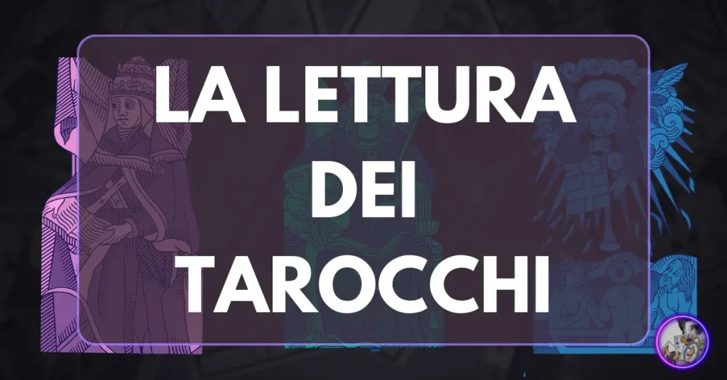 La lettura dei Tarocchi - Immagine di copertina per il capitolo H2 di un articolo su come farsi pagare una lettura con i Tarocchi